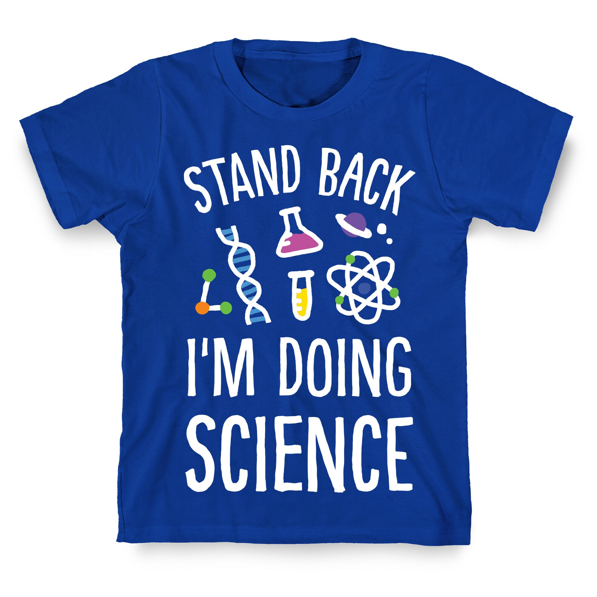 Stand Back I'm Doing Science T-Shirt